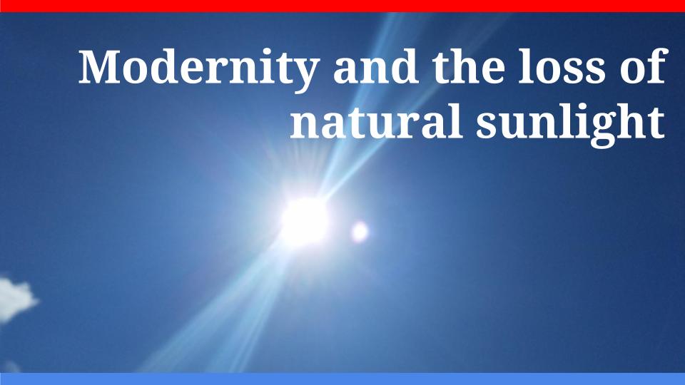 Modernity and the loss of natural light